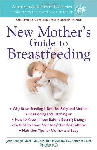 The American Academy of Pediatrics New Mother's Guide to Breastfeeding: Completely Revised and Updated Second Edition