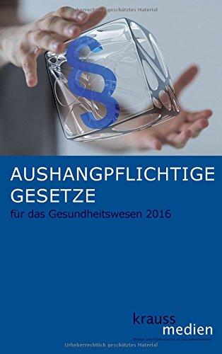 Aushangpflichtige Gesetze für das Gesundheitswesen 2016