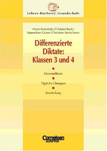 Lehrerbücherei Grundschule - Ideenwerkstatt: Differenzierte Diktate: Klasse 3/4: Klassendiktate - Tägliche Übungen - Beurteilung