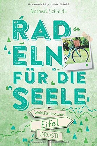 Eifel. Radeln für die Seele: Wohlfühltouren