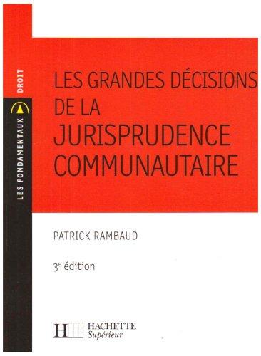 Les grandes décisions de la jurisprudence communautaire