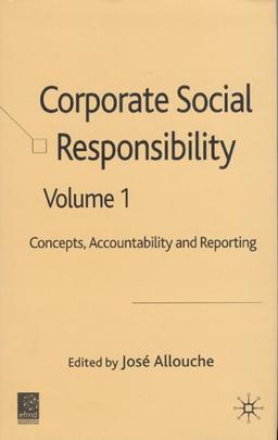 Corporate Social Responsibility: Volume 1: Concept, Accountability and Reporting