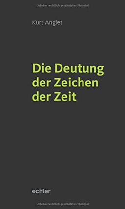 Die Deutung der Zeichen der Zeit