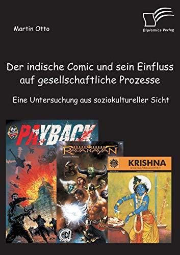 Der indische Comic und sein Einfluss auf gesellschaftliche Prozesse: Eine Untersuchung aus soziokultureller Sicht