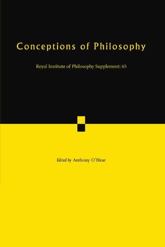 Conceptions of Philosophy (Royal Institute of Philosophy Supplements, Band 65)