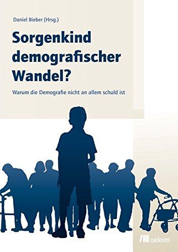 Sorgenkind demografischer Wandel?: Warum die Demografie nicht an allem schuld ist