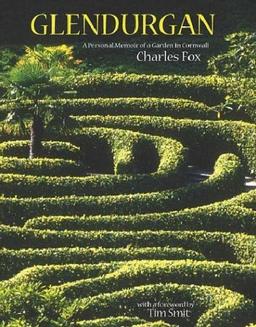 Glendurgan: A Personal Memoir of a Garden in Cornwall