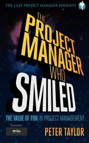 The project manager who smiled: The value of fun in project management