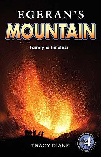 Egeran's Mountain: Family is timeless (Crystal Cave Adventures, Band 4)