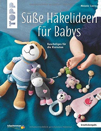 Süße Häkelideen für Babys (kreativ.kompakt.): Kuscheliges für die Kleinsten