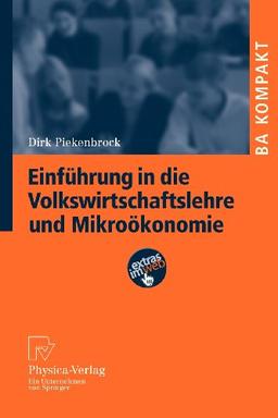 Einführung in die Volkswirtschaftslehre und Mikroökonomie (BA KOMPAKT) (German Edition): Eine Einführung