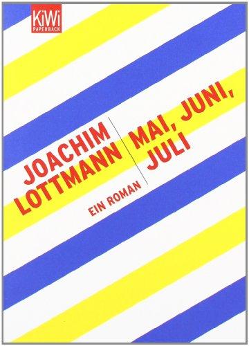 Mai, Juni, Juli: Ein Roman