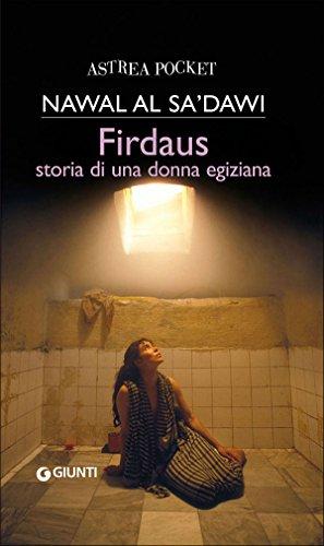 Firdaus. Storia di una donna egiziana (Astrea pocket)