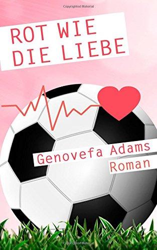 Rot wie die Liebe: 5 (Der FC Düsseldorf und die Liebe)