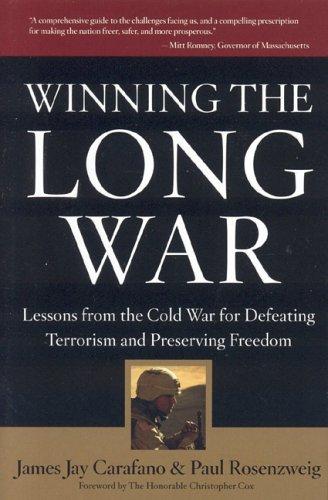 Winning The Long War: Lessons From The Cold War For Defeating Terrorism And Preserving Freedom