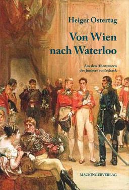 Von Wien nach Waterloo: Aus den Abenteuern des Junkers von Schack