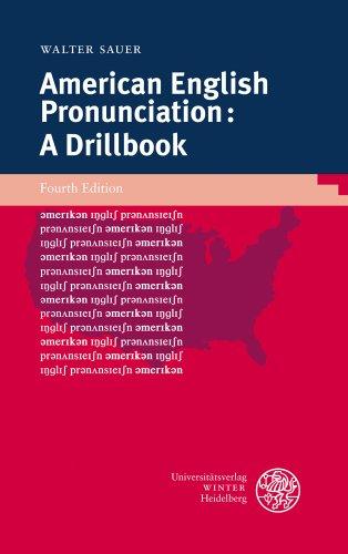 American English Pronunciation: A Drillbook (Sprachwissenschaftliche Studienbuecher. 1. Abteilung)