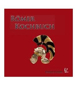 Das Römer-Kochbuch (Gewinner des GOURMAND WORLD COOKBOOK AWARDS in der Kategorie 'BEST ITALIAN CUISINE'