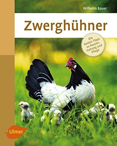 Zwerghühner: Die besten Tipps zu Rassen, Haltung und Pflege (Smart Tierbuch)