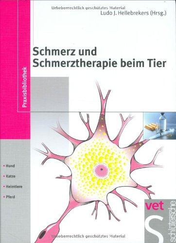 Schmerz und Schmerztherapie beim Tier: Hund, Katze, Heimtiere, Pferd