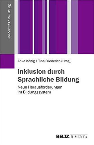 Inklusion durch Sprachliche Bildung: Neue Herausforderungen im Bildungssystem. WiFF-Reihe: Pespektive Frühe Bildung. Band 1