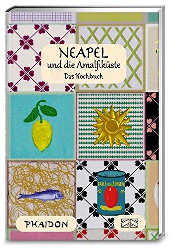 Neapel und Amalfiküste: Das Kochbuch