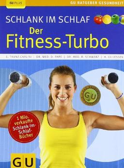 Schlank im Schlaf: der Fitness-Turbo (GU Ratgeber Gesundheit)