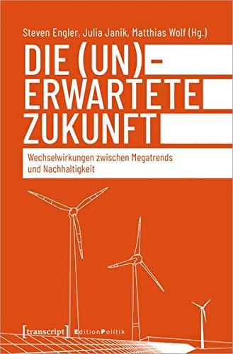 Energiewende und Megatrends: Wechselwirkungen von globaler Gesellschaftsentwicklung und Nachhaltigkeit (Edition Politik, Bd. 93)