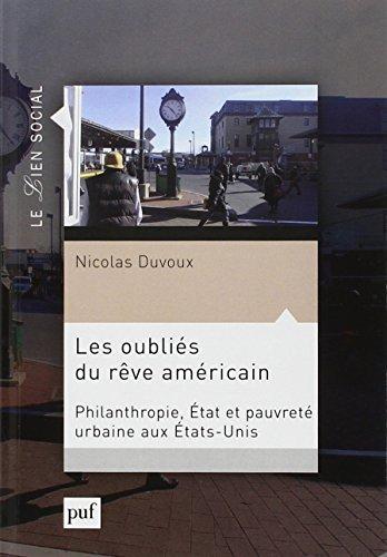 Les oubliés du rêve américain : philanthropie, Etat et pauvreté urbaine aux Etats-Unis