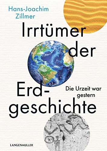 Irrtümer der Erdgeschichte: Die Urzeit war gestern