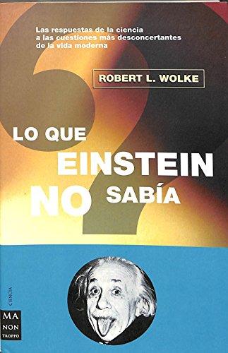 Lo que Einstein no sabía (Ciencia Ma Non Troppo)