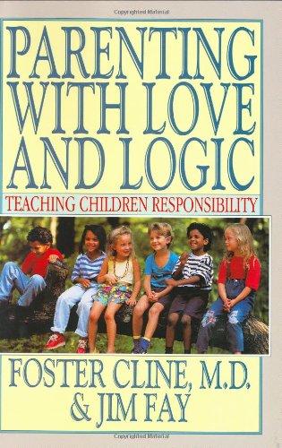 Parenting with Love and Logic: Teaching Children Responsibility