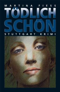 Tödlich schön. Stuttgart Krimi