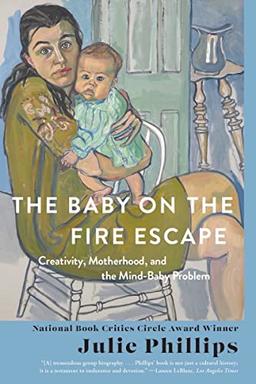 The Baby on the Fire Escape: Creativity, Motherhood, and the Mind-Baby Problem