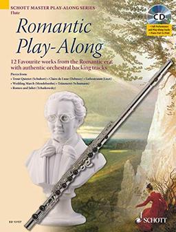 Romantic Play-Along: 12 favourite works from the Romantic era, with authentic orchestral backing tracks. Flöte. Ausgabe mit CD. (Schott Master Play-Along Series)