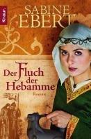 Der Fluch der Hebamme: Roman: Hebammen Saga 4 (Knaur TB)