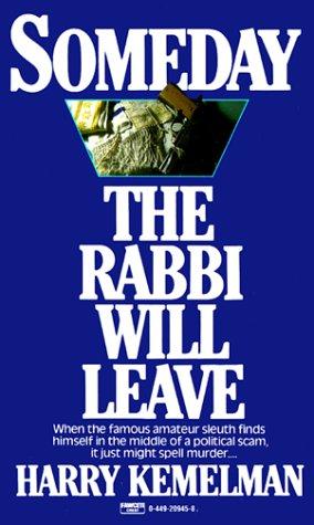 Someday the Rabbi Will Leave