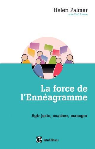 La force de l'ennéagramme : agir juste, respecter, manager