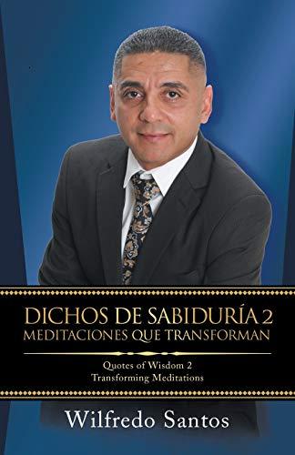 Dichos de Sabiduría 2 Meditaciones que transforman: Quotes of Wisdom 2 Transforming Meditations