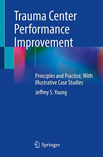 Trauma Center Performance Improvement: Principles and Practice, With Illustrative Case Studies