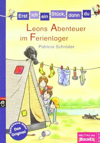 Erst ich ein Stück, dann du - Leons Abenteuer im Ferienlager -