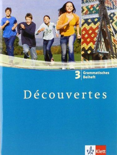 Découvertes: Decouvertes 3. Grammatisches Beiheft. Alle Bundesländer: Französisch als 2. Fremdsprache oder fortgeführte 1. Fremdsprache. Gymnasium: TEIL 3