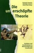 Die unerschöpfte Theorie: Evolution und Kreationismus in Wissenschaft und Gesellschaft