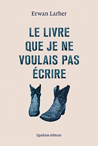 Le livre que je ne voulais pas écrire