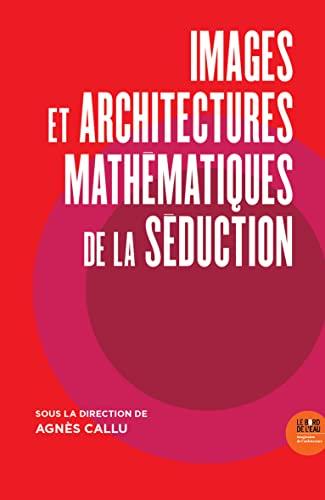 Images et architectures mathématiques de la séduction