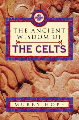 The Ancient Wisdom of the Celts