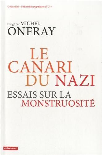 Le canari du nazi : essais sur la monstruosité