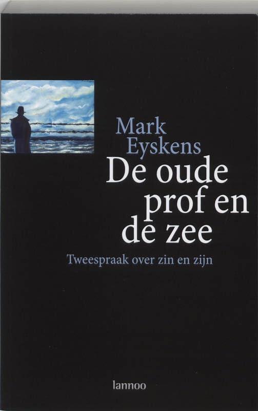 De oude prof en de zee: tweespraak over zin en zijn