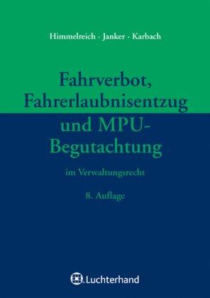 Fahrverbot, Fahrerlaubnisentzug und MPU-Begutachtung im Verkehrsverwaltungsrecht