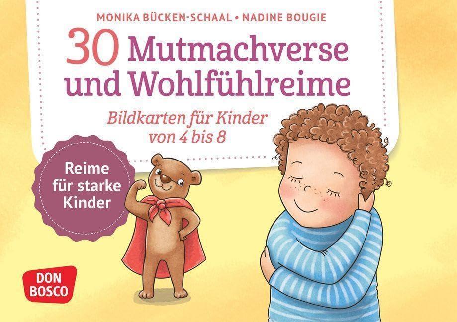 30 Mutmachverse und Wohlfühlreime: Bildkarten für Kinder von 4 bis 8. Reime für starke Kinder. Gefühle und Emotionen wahrnehmen und zu Selbstvertrauen ... und innere Balance. 30 Ideen auf Bildkarten)